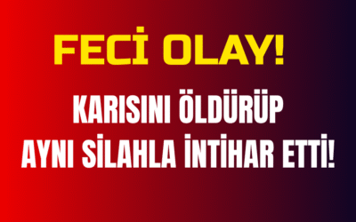 Feci Olay: Karısını öldürüp intihar etti