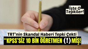 TRT Haber’in ‘Sınavsız Öğretmen’ İddiası Sosyal Medyayı Salladı: Gerçekler ve Tepkiler