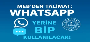 MEB’den Öğretmenlere Yeni Talimat: WhatsApp Yerine BİP Kullanılacak!