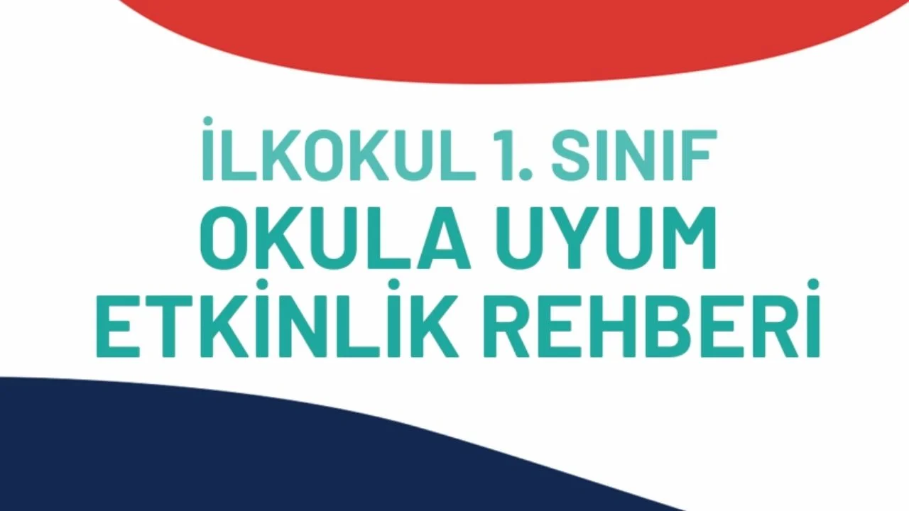 2025-2026 Eğitim Yılı Okula Uyum Haftası Etkinlik Rehberi Yayınlandı