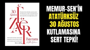 Memur-Sen’in 30 Ağustos Kutlamasında Atatürk’e Yer Verilmedi: Hürriyetçi Eğitim Sen’den Sert Tepki