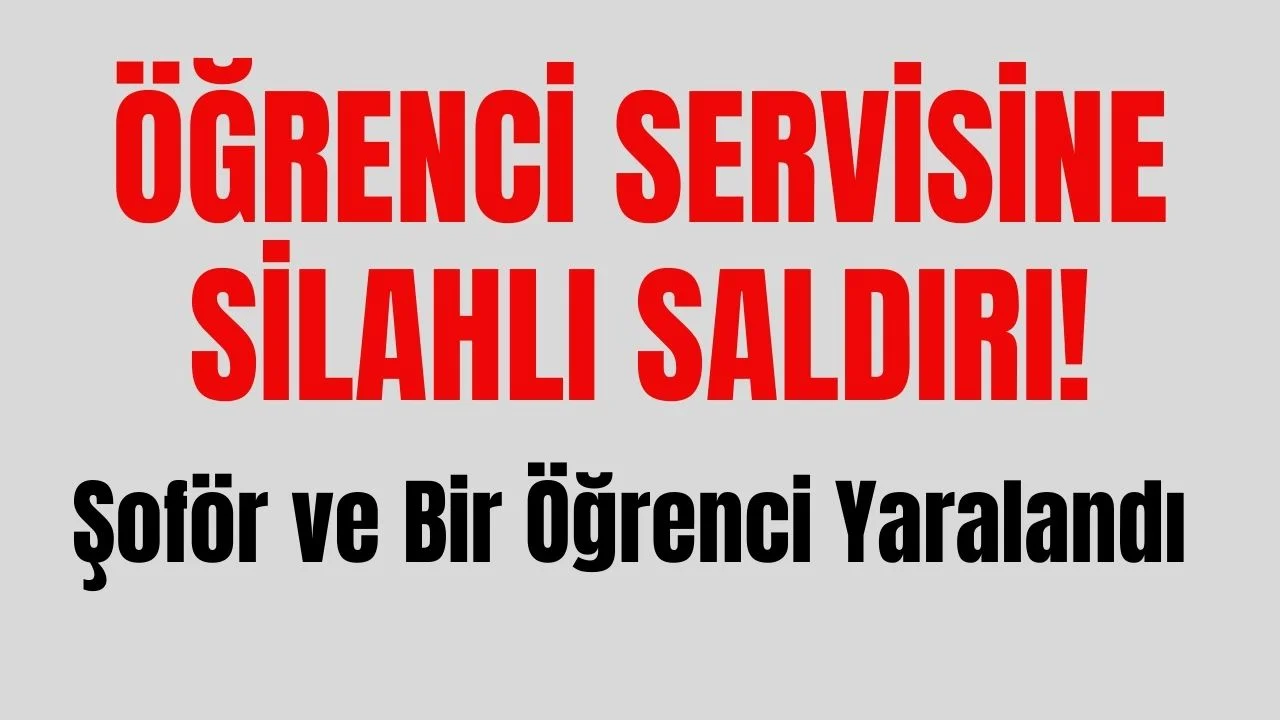 Samsun’da Öğrenci Servisine Silahlı Saldırı: Şoför ve Bir Öğrenci Yaralandı