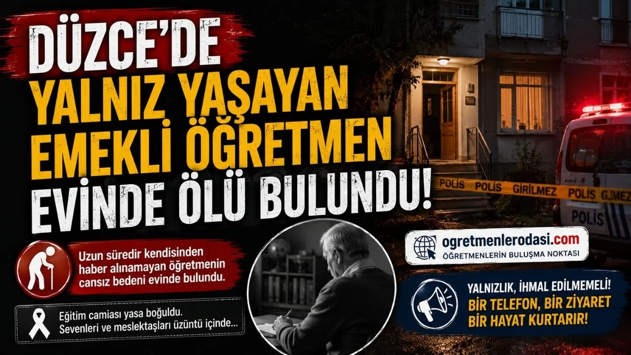 Düzce’de Yalnız Yaşayan Emekli Öğretmen Hüseyin Taraf Evinde Ölü Bulundu!
