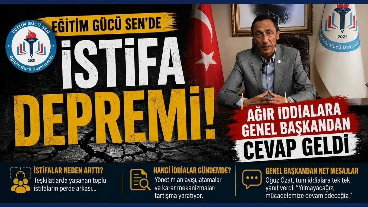 Eğitim Gücü Sen’de İstifa Depremi: Ağır İddialara Genel Başkandan Cevap Geldi