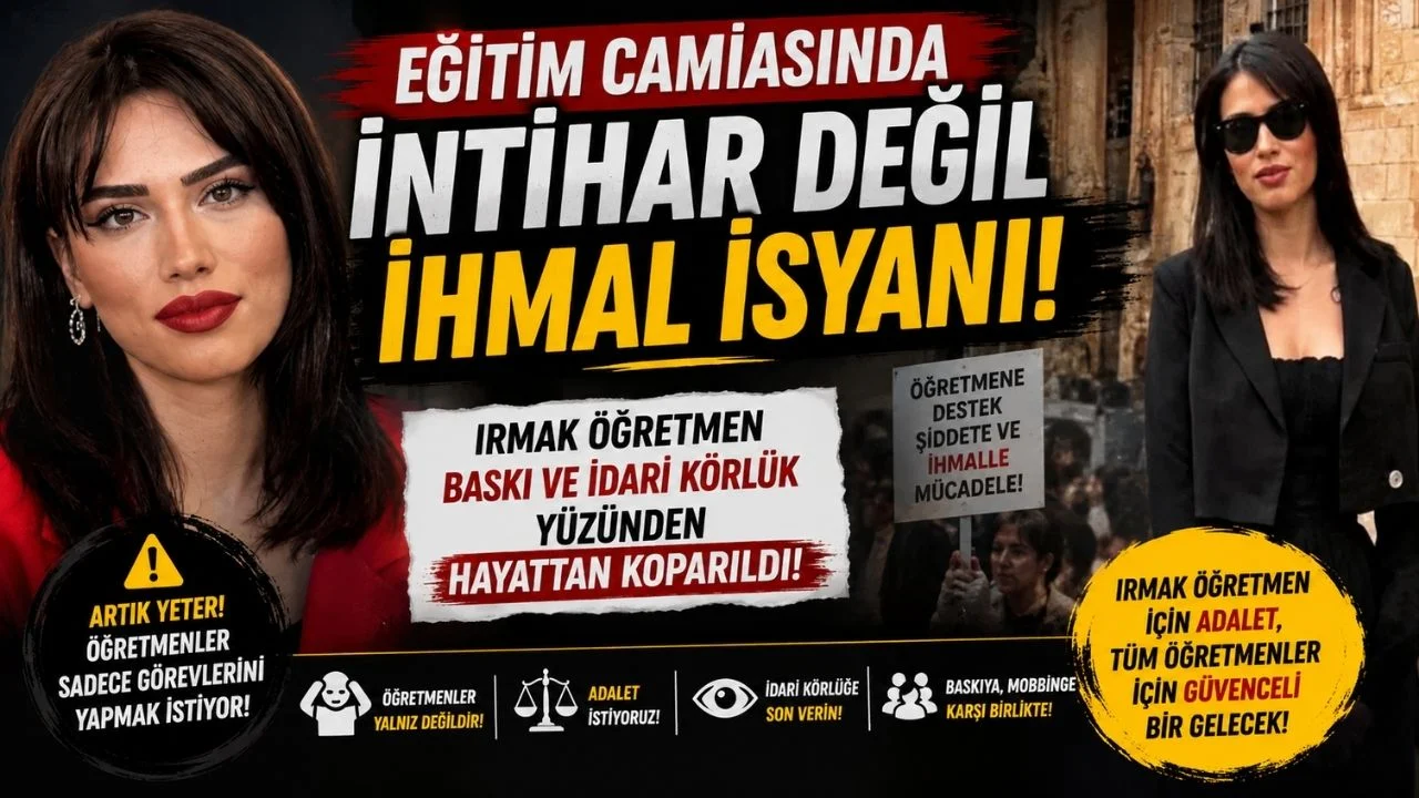 Ağrı'da Öğretmen Irmak Koparan'ın İntiharı ile İlgili Korkunç İddialar!