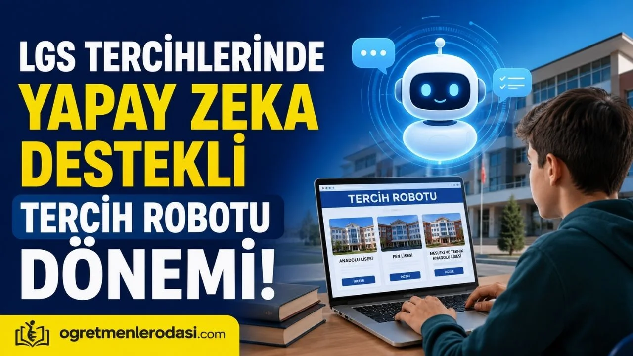 LGS Tercihlerinde Yapay Zeka Dönemi: Tercih Robotu Öğrencilere Rehberlik Edecek
