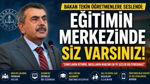 Bakan Tekin’den Öğretmenlere Mesaj: “Eğitim Politikalarının Merkezinde Siz Varsınız”