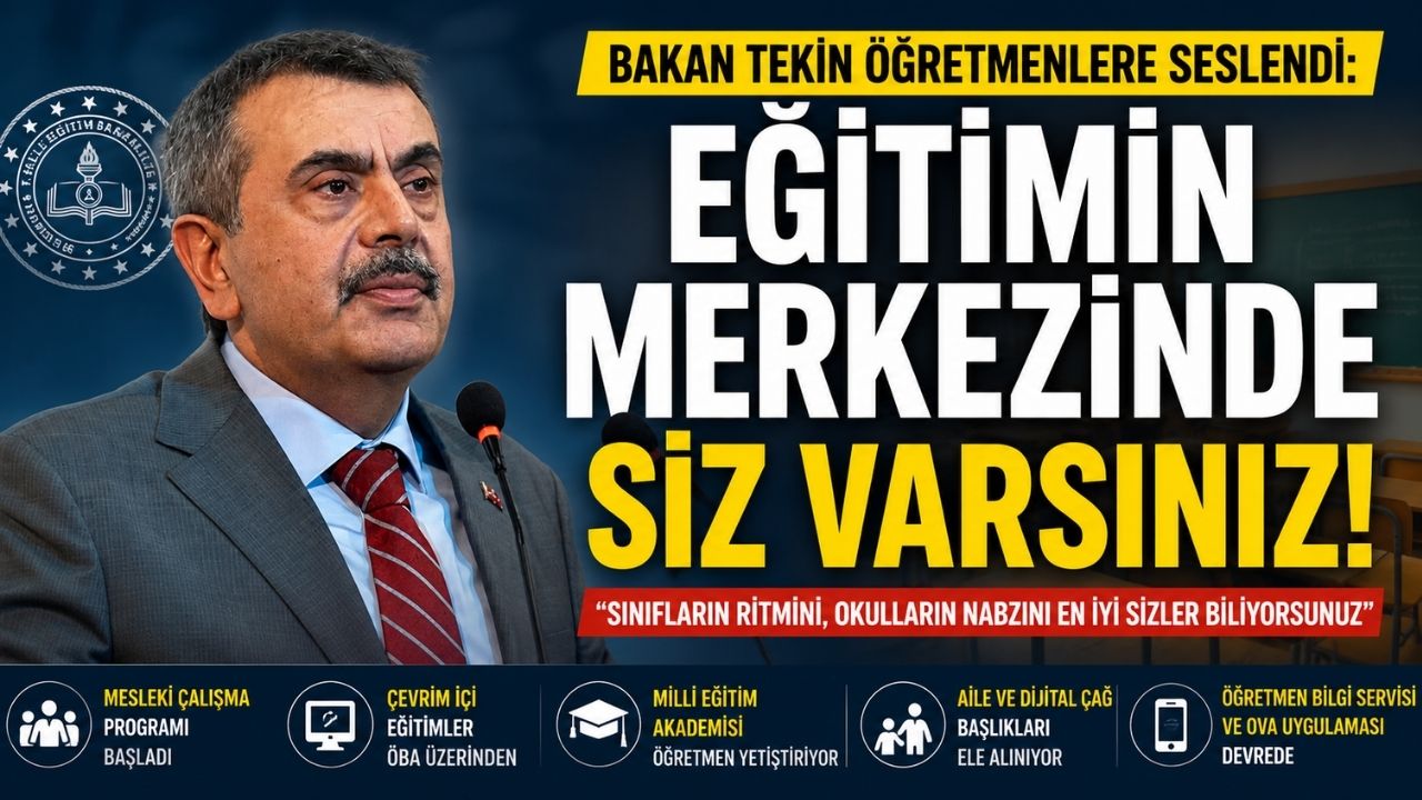 Bakan Tekin'den Öğretmenlere Mesaj: "Eğitim Politikalarının Merkezinde Siz Varsınız"