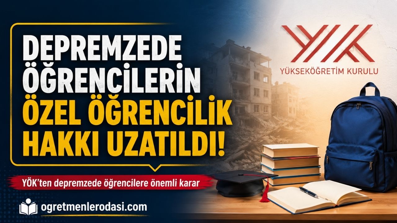 Depremzede Üniversite Öğrencilerine Müjde! YÖK'ten Özel Öğrencilik Hakkına 1 Yıl Daha Uzatma
