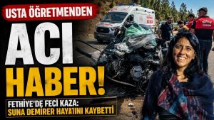 Fethiye’de Feci Kaza! Usta Öğretici Suna Demirer Hayatını Kaybetti