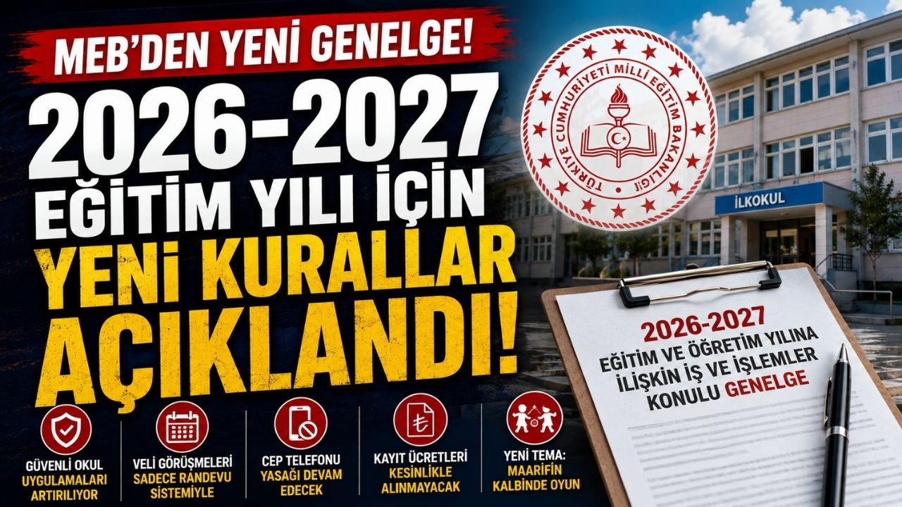 MEB'den Yeni Eğitim Yılı Genelgesi! Okullarda 2026-2027 Dönemi İçin Yeni Kurallar